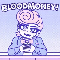 BLOODMONEY!